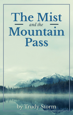 The Mist and the Mountain Pass Flash Fiction by Trudy Storm