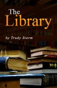 The Library - A Flash Fiction Short Story by Trudy Storm